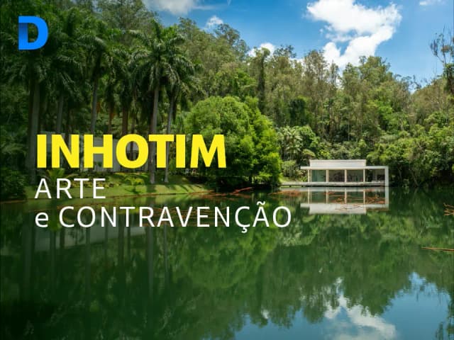 Inhotim: Arte e Contravenção